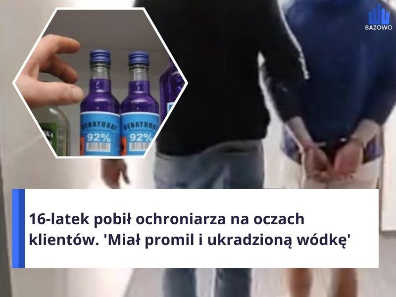 16-latek pobił ochroniarza na oczach klientów. 'Miał promil i ukradzioną wódkę'